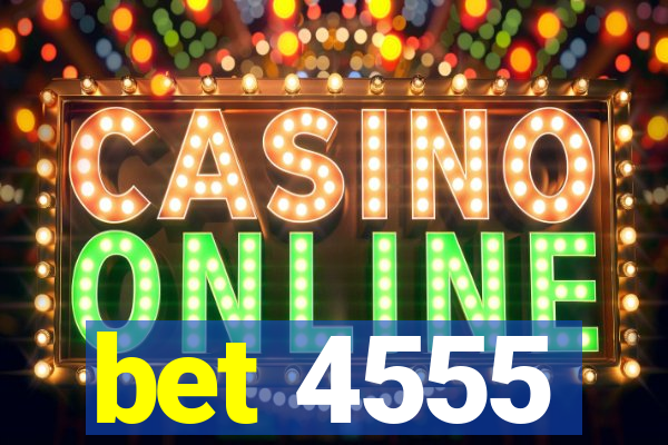 bet 4555